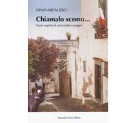 Chiamalo scemo. Storia segreta di una madre coraggio