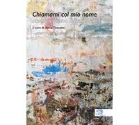 Chiamami col mio nome. Antologia poetica di donne. Vol. 2