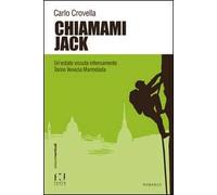 Chiamami Jack. Un'estate vissuta intensamente Torino Venezia Marmolada