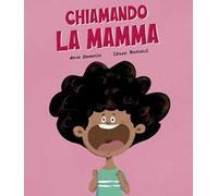 Libri DamirÃ³n Anya / BarcelÃ² CÃ©sar - Chiamando La Mamma. Ediz. A Colori