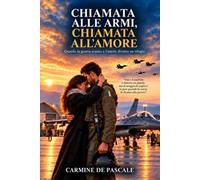 Chiamata alle armi, chiamata all'amore. Quando la guerra avanza e l'amore diventa un rifugio