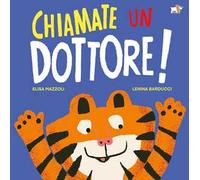 Chiamate un dottore! Ediz. a colori