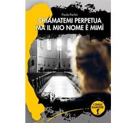 CHIAMATEMI PERPETUA MA IL MIO NOME È MIMÌ - Perlini Paolo - 2024 - Damster