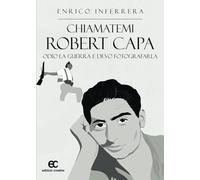 Chiamatemi Robert Capa