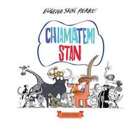 Chiamatemi Stan. Ediz. illustrata