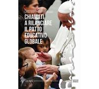 Chiamati a rilanciare il patto educativo globale