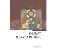 Chiamati alla vita in Cristo. Nella chiesa, nel mondo, nel tempo