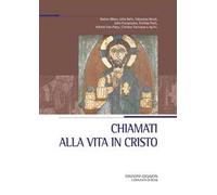 Chiamati alla vita in Cristo nella chiesa, nel mondo, nel tempo presente