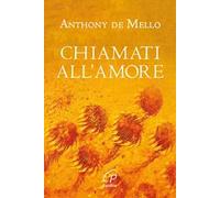Chiamati all'amore. Riflessioni. Ediz. illustrata