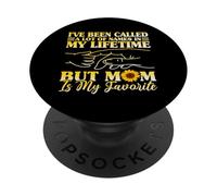 Chiamato un sacco di nomi nella mia vita, ma la mamma è la mia preferita PopSockets PopGrip Adesivo