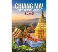Chiang Mai City Travel Guide 2025: The Hidden Gems In Northern Thailand