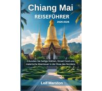 Chiang Mai Reiseführer 2025-2026: Erkunden Sie heilige Stätten, Street Food undmalerische Abenteuer in der Rose des Nordens