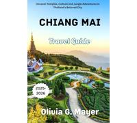 Chiang Mai Travel Guide 2025-2026: Uncover Temples, Culture and Jungle Adventures in Thailand's Beloved City