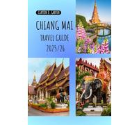 Chiang Mai Travel Guide 2025/26: Discover Temples, Night Markets, Culture, Hidden Gems, Cuisine & Budget Adventures