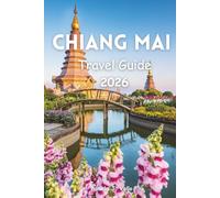 Chiang Mai Travel Guide 2026