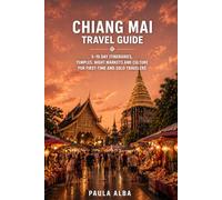 CHIANG MAI TRAVEL GUIDE: 5-10 Day Itineraries, Temples, Night Markets and Culture for First-Time and Solo Travelers