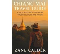 Chiang Mai Travel Guide: A Solo Traveler’s Adventure Through Culture and Nature