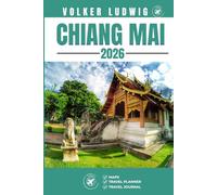 CHIANG MAI TRAVEL GUIDE: Discover Top Attractions, Outdoor Activities, Hidden Gems, and Day Trips For Adventurous Traveler