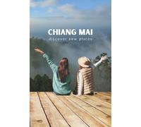 Chiang Mai: Uncover the Natural Wonders of Chiang Mai with Engaging Tales of Exploration and Top Picks for Must-See Attractions