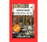 CHIANG RAI GUÍA DE VIAJES 2026