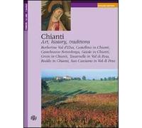 Chianti. Art, history, traditions