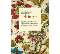 CHIANTI - CIUFFOLETTI ZEFFIRO, STORCHI PAOLO - KELLERMANN EDITORE
