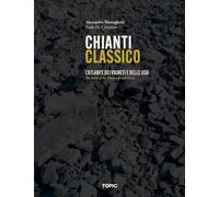 Chianti Classico. L'Atlante Dei Vigneti E Delle UGA