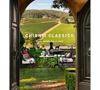 Chianti classico. Nelle dimore tra le vigne. Ediz. italiana e inglese