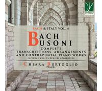 Chiara Bertoglio - Bach/Busoni: Complete Transcriptions, Arrangements, And Cont