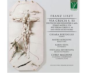 Chiara Bertoglio / Coro Maghini / Chiavazza Claud - Liszt: Via Crucis, Die 1...