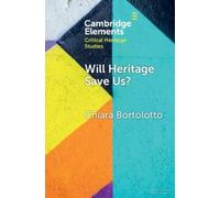 Chiara Bortolotto Will Heritage Save Us? (Tascabile)