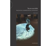 Chiara Canali Tecno-socialità: Partecipazione e interattività nell'a (Tascabile)