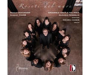 Chiara Cassin Gabriel Faure; Robert Schumann: Roseti del Mare (CD)