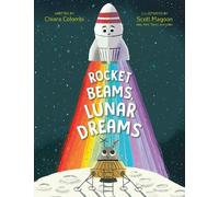 Chiara Colombi Rocket Beams, Lunar Dreams (Copertina rigida) Rocket Ship Series