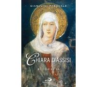 Chiara d'Assisi. Biografia