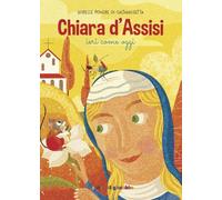 Chiara d'Assisi ieri come oggi