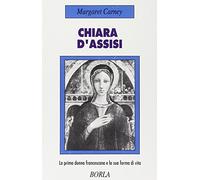 Chiara d'Assisi. La prima donna francescana e la sua forma di vita
