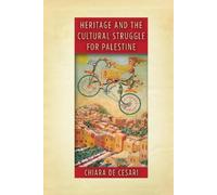 Chiara De Cesar Heritage and the Cultural Struggle for Palest (Copertina rigida)