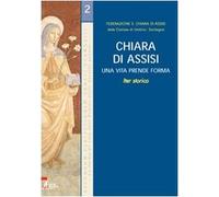 Chiara di Assisi. Una vita prende forma