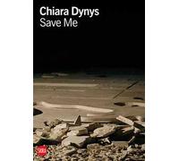 Chiara Dynys Save Me. Ediz. illustrata