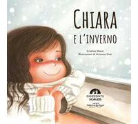 Chiara e l'inverno. Ediz. a colori
