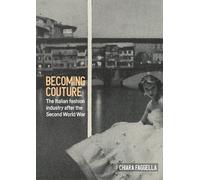 Becoming Couture: The Italian Fashion Industry After the Second World War