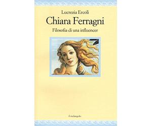 Chiara Ferragni. Filosofia di un'influencer