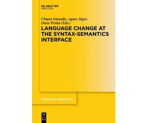 Chiara Gianollo Language Change at the Syntax-Semantics Inter (Copertina rigida)