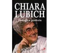 Chiara Lubich. Dialogo e profezia