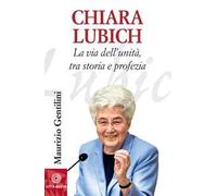 Chiara Lubich. La via dell'unità, tra storia e profezia