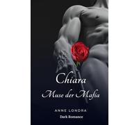Chiara - Muse der Mafia: Gefangen zwischen Kunst, Gefahr und Leidenschaft