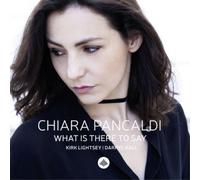 Pancaldi*Chiara - What Is There To Say