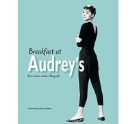 Chiara Pasqualetti Breakfast at Audrey's: Eine etwas andere B (Copertina rigida)