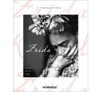 Chiara Pasqualetti Johnson Frida: Woman. Artist. Icon. (Copertina rigida)